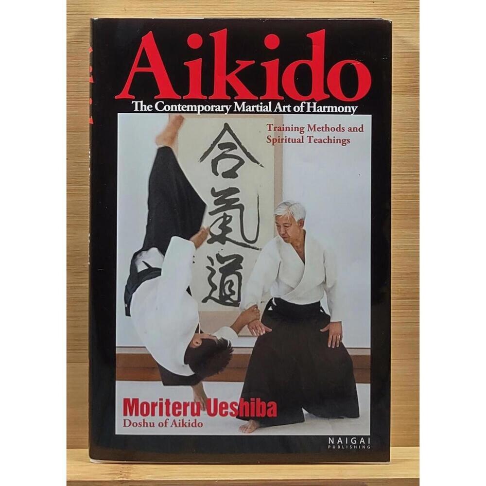 Aikido: The Contemporary Martial Art of Harmony - Training Methods and Spiritual